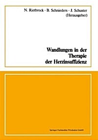 Wandlungen in Der Therapie Der Herzinsuffizienz (Paperback, 1983)