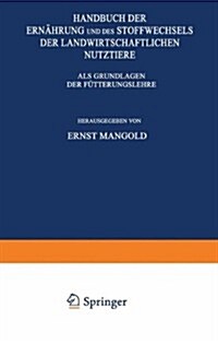 Handbuch Der Ern?rung Und Des Stoffwechsels Der Landwirtschaftlichen Nutztiere: Erster Band N?rstoffe Und Futtermittel (Paperback, Softcover Repri)