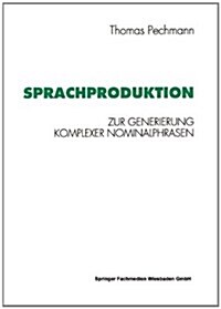 Sprachproduktion: Zur Generierung Komplexer Nominalphrasen (Paperback, 1994)