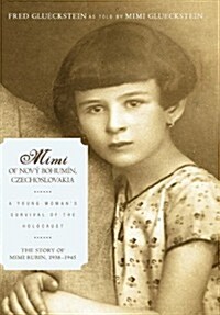 Mimi of Nov?Bohum?, Czechoslovakia: A Young Womans Survival of the Holocaust (Hardcover)