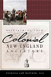 Researching Your Colonial New England Ancestors (Hardcover)