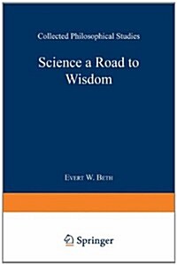Science a Road to Wisdom: Collected Philosophical Studies (Paperback, Softcover Repri)