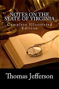 Notes on the State of Virginia (Complete Illustrated Edition) (Paperback)