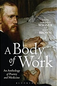 A Body of Work: an Anthology of Poetry and Medicine (Hardcover)