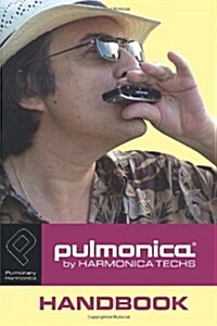 Pulmonica Handbook: About the Pulmonica Pulmonary Harmonica (Paperback)