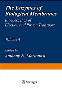 The Enzymes of Biological Membranes: Volume 4 Bioenergetics of Electron and Proton Transport (Paperback, Softcover Repri)