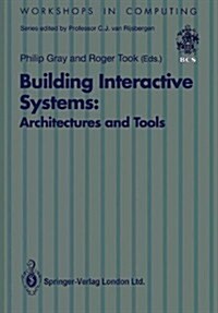 Building Interactive Systems: Architectures and Tools (Paperback, Edition.)
