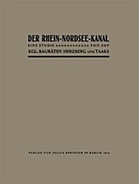 Der Rhein-Nordsee-Kanal: Eine Studie (Paperback, 1912)