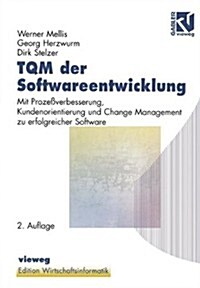 TQM Der Softwareentwicklung: Mit Proze?erbesserung, Kundenorientierung Und Change Management Zu Erfolgreicher Software (Paperback, 2, 2.Aufl. 1998. S)