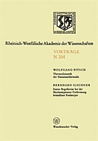 Thermodynamik Der Eisenmischkristalle. Innere Regelkreise Bei Der Hochtemperatur-Verformung Kristalliner Festk?per: 241. Sitzung Am 3. M?z 1976 in D (Paperback, 1977)