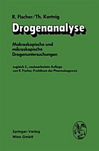 Drogenanalyse: Makroskopische Und Mikroskopische Drogenuntersuchungen (Paperback, 5, 5. Aufl. 1978.)