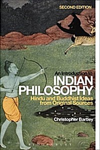 An Introduction to Indian Philosophy : Hindu and Buddhist Ideas from Original Sources (Paperback, 2 ed)