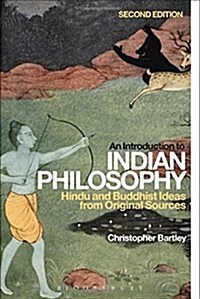 An Introduction to Indian Philosophy : Hindu and Buddhist Ideas from Original Sources (Hardcover, 2 ed)
