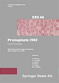 Protoplasts 1983: Lecture Proceedings (Paperback, Softcover Repri)