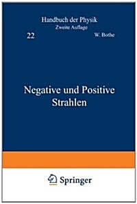 Negative Und Positive Strahlen (Paperback, 2, 2. Aufl. 1933.)