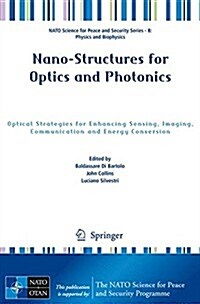 Nano-Structures for Optics and Photonics: Optical Strategies for Enhancing Sensing, Imaging, Communication and Energy Conversion (Paperback, 2015)