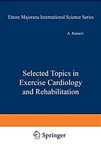 Selected Topics in Exercise Cardiology and Rehabilitation (Paperback, 1980)