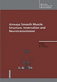Airways Smooth Muscle: Structure, Innervation and Neurotransmission (Paperback, Softcover Repri)