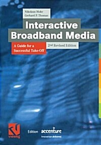 Interactive Broadband Media: A Guide for a Successful Take-Off (Paperback, 2, 2002)