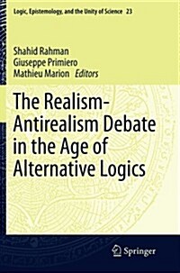 The Realism-Antirealism Debate in the Age of Alternative Logics (Paperback)