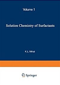 Solution Chemistry of Surfactants: Volume 1 (Paperback, Softcover Repri)