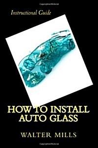 How to Install Auto Glass (Paperback)