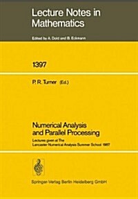 Numerical Analysis and Parallel Processing: Lectures Given at the Lancaster Numerical Analysis Summer School 1987 (Paperback, 1989)