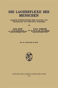 Die Lagereflexe Des Menschen: Klinische Untersuchungen ?er Haltungs- Und Stellreflexe Und Verwandte Ph?omene (Paperback, 1927)