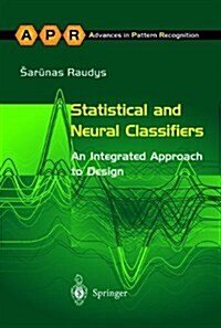 Statistical and Neural Classifiers : An Integrated Approach to Design (Paperback)