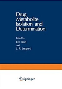 Drug Metabolite Isolation and Determination (Paperback, Softcover Repri)