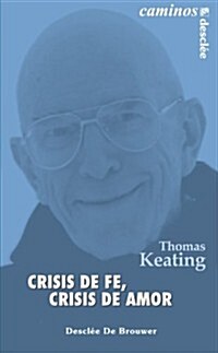 Crisis De Fe, Crisis De Amor (Paperback)