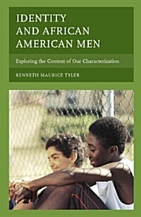 Identity and African American Men: Exploring the Content of Our Characterization (Hardcover)