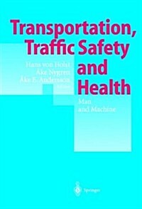 Transportation, Traffic Safety and Health -- Man and Machine: Second International Conference, Brussels, Belgium, 1996 (Paperback, 2000)