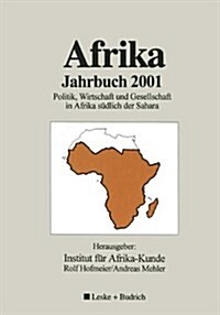 Afrika Jahrbuch 2001 : Politik, Wirtschaft Und Gesellschaft in Afrika Sudlich Der Sahara (Paperback, 2002 ed.)