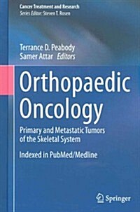Orthopaedic Oncology: Primary and Metastatic Tumors of the Skeletal System (Hardcover, 2014)
