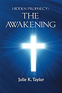 Hidden Prophecy: the Awakening (Paperback)
