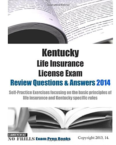 Kentucky Life Insurance License Exam Review Questions & Answers 2014 (Paperback, Large Print)