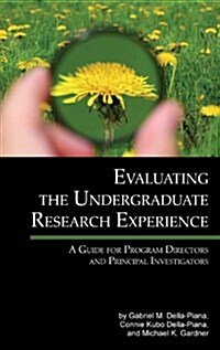 Evaluating the Undergraduate Research Experience: A Guide for Program Directors and Principal Investigators (Hc) (Hardcover)