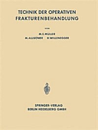 Technik Der Operativen Frakturenbehandlung (Paperback, Softcover Repri)