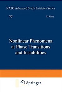 Nonlinear Phenomena at Phase Transitions and Instabilities (Paperback)