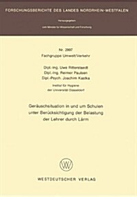 Ger?schsituation in Und Um Schulen Unter Ber?ksichtigung Der Belastung Der Lehrer Durch L?m (Paperback, 1980)
