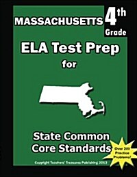 Massachusetts 4th Grade Ela Test Prep: Common Core Learning Standards (Paperback)