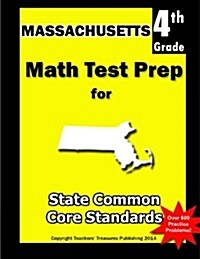 Massachusetts 4th Grade Math Test Prep: Common Core Learning Standards (Paperback)