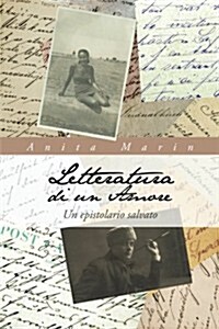 Letteratura Di Un Amore: Un Epistolario Salvato (Paperback)