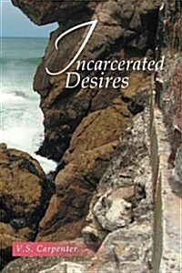 Incarcerated Desires (Paperback)