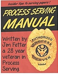 Process Serving Manual: Process Servers Manual (Paperback)