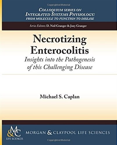 Necrotizing Enterocolitis: Insights Into the Pathogenesis of This Challenging Disease (Paperback)