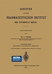 Arbeiten Aus Dem Pharmazeutischen Institut Der Universit? Berlin: Zweiter Band: Umfassend Die Arbeiten Des Jahres 1904 (Paperback, 1905)
