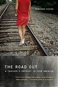 The Road Out: A Teachers Odyssey in Poor America (Paperback)