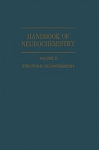 Handbook of Neurochemistry: Volume II: Structural Neurochemistry (Paperback, Softcover Repri)